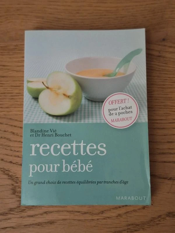 Livre Recettes pour bébé – Blandine Vié & Dr Bouchet – Marabout